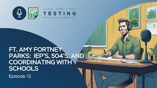 TTP  Episode 12:  Amy Fortney Parks: IEP's, 504's, and Coordinating with Schools