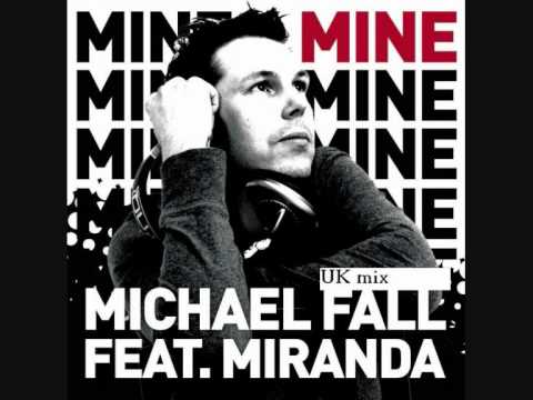 Michael fall feat Miranda - Mine!  (Uk mix)