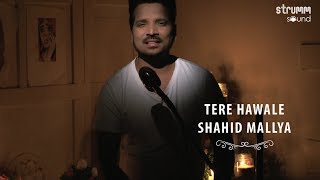 Tere Hawale I Shahid Mallya