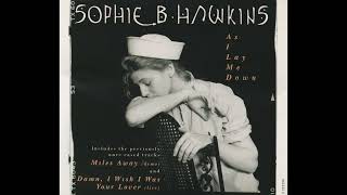 Sophie B. Hawkins - Miles Away (Demo)