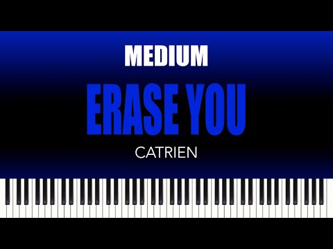 Catrien – Erase You | MEDIUM Piano Cover