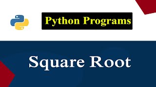 Python Program To Calculate The Square Root Of Given Number