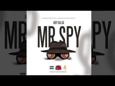 Abby Dallas - Mr. Spy [High Class Riddim] (Dancehall 2016) {Cornelius, Platinum Camp}