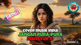 Download lagu COVER MUSIK INDIA 'JANGAN PURA-PURA' MANSYUR S.  mp3