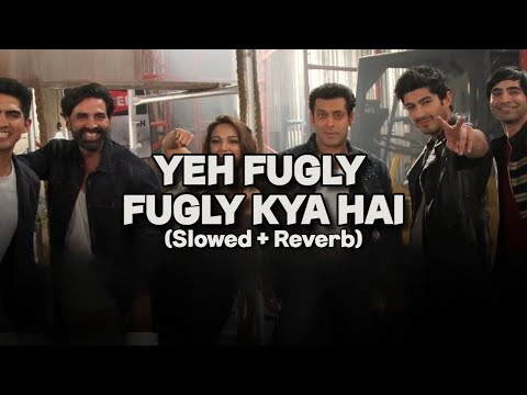 Fugly Fugly Kya Hai Title Song (slowed & reverb) | Akshay Kumar, Salman Khan | Yo Yo Honey Singh
