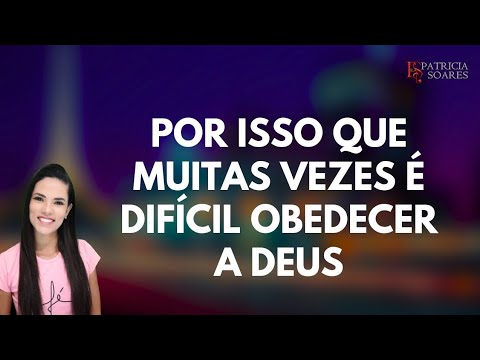 #patriciasoares M75 Por isso que muitas vezes é difícil obedecer a Deus