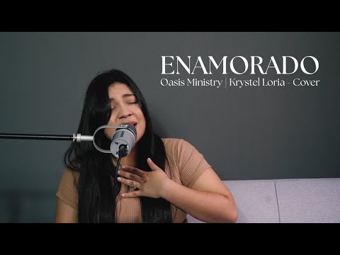 Enamorado - Oasis Ministry | Krystel Loria - Cover