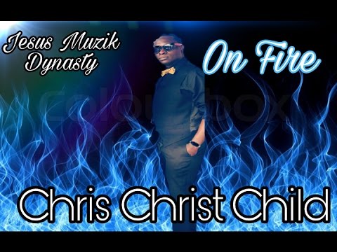 Chris Christ Child. On Fire Music Video