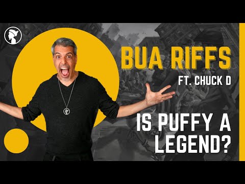 BUA and Chuck D - Is Puffy a legend?