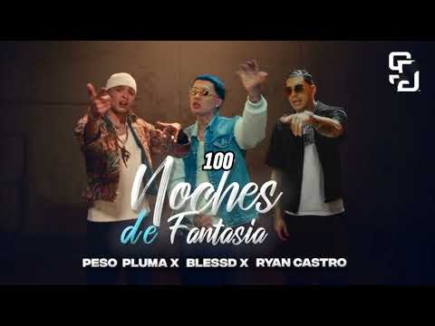 BLESSD ✖️ RYAN CASTRO ✖️ PESO PLUMA - NOCHES DE FANTASÍA [LETRA/LYRICS]