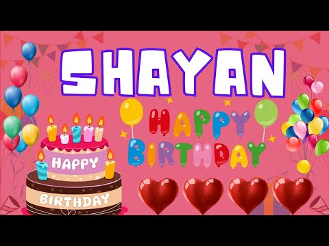 Happy Birthday Shayan, Birthday of Shayan, Best Birthday Wishes