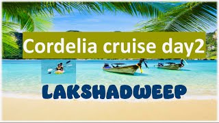 Day 02|| CORDELIA CRUISE TRAVEL || Goa-Lakshadweep-Mumbai || Things to know ! 3Nights trip || 4KUHD