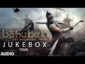 Baahubali Jukebox (Tamil) | Baahubali Full Songs || Prabhas, Rana, Anushka, Tamannaah