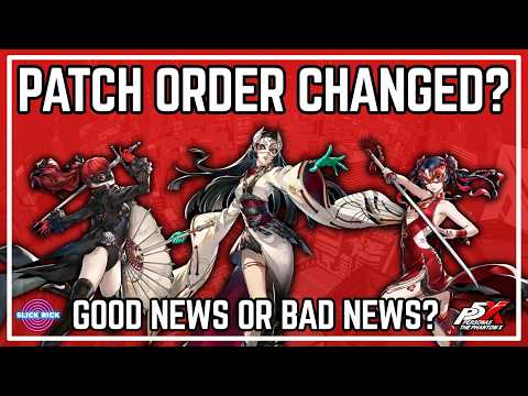 Patch Order Changed?!? More Event & Characters Moved? Good News or Bad News for Global? | P5X Global