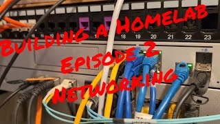 Building a Homelab - Episode 2 - Networking
