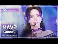 4K STAGE MAVE 메이브 PANDORA 판도라 Show MusicCore MBC230128방송