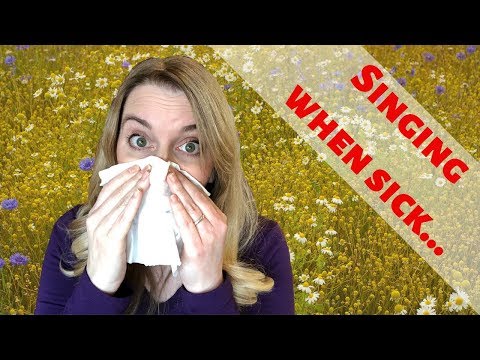 Singing when sick - What I sound like after allergy meds