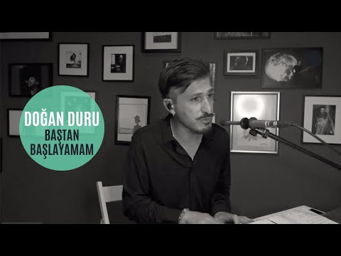 Doğan Duru - Baştan Başlayamam (Canlı Performans)