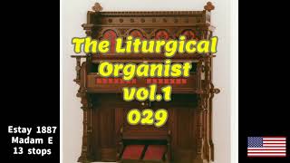 Download lagu The Liturgical Organist vol.1-29 G-Dur 3/4 Estay 1887 Madam E 13 stops mp3 Download lagu The Liturgical Organist vol.1-29 G-Dur 3/4 Estay 1887 Madam E 13 stops mp3