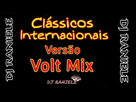 ESPECIAL VOLT MIX CLÁSSICOS INTERNACIONAL Produção DJ RANIELE