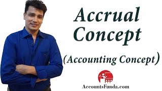 Accrual concept | Accounting Concepts | Principles & Conventions |  XI, XII, CA, CS, CFA
