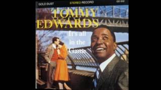 Tommy Edwards - Its all in the game (HQ)