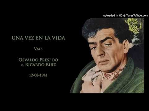 Today's Tango Is... Una Vez en la Vida - Osvaldo Fresedo 12-08-1941