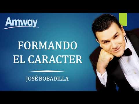 FORMANDO EL CARACTER. JOSE BOBADILLA.