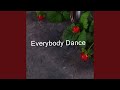Everybody Dance