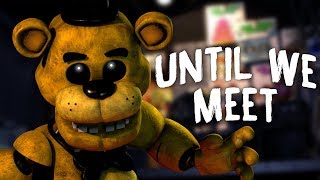 FNAF Song: &quot;Until We Meet&quot; by DHeusta