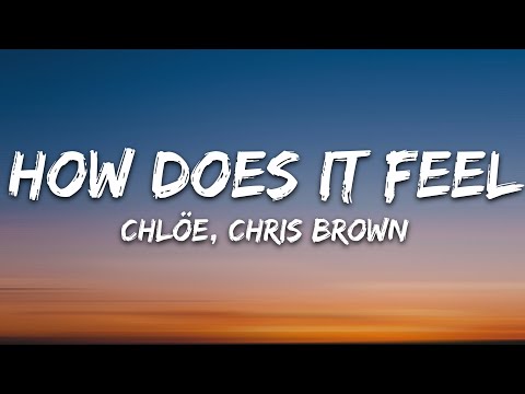 Chlöe, Chris Brown - How Does It Feel (Lyrics)