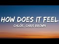 Chlöe, Chris Brown - How Does It Feel (Lyrics)