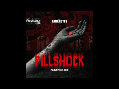 Mahony - Pillshock (feat Tedi)