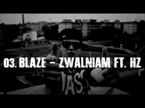 Blaze - Zwalniam feat. Hz #Zwalniam Mixtape