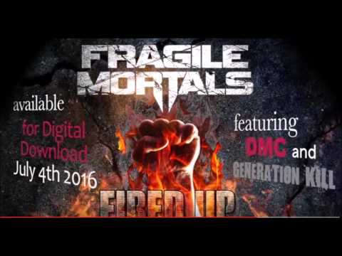 FRAGILE MORTALS new single 'Fired Up' teaser released the band feat. DMC + Generation Kill memebrs!
