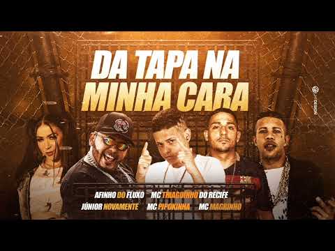 AFINHO DO FLUXO -THIAGUINHO DORECIFE-MC JÚNIORNOVAMENTE-MC PIPOKINHA-MCMAGRINHO-DATAPA NA MINHA CARA