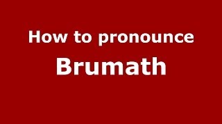 How to pronounce Brumath