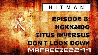 HITMAN - Hokkaido - Don&#39;t Look Down - Challenge