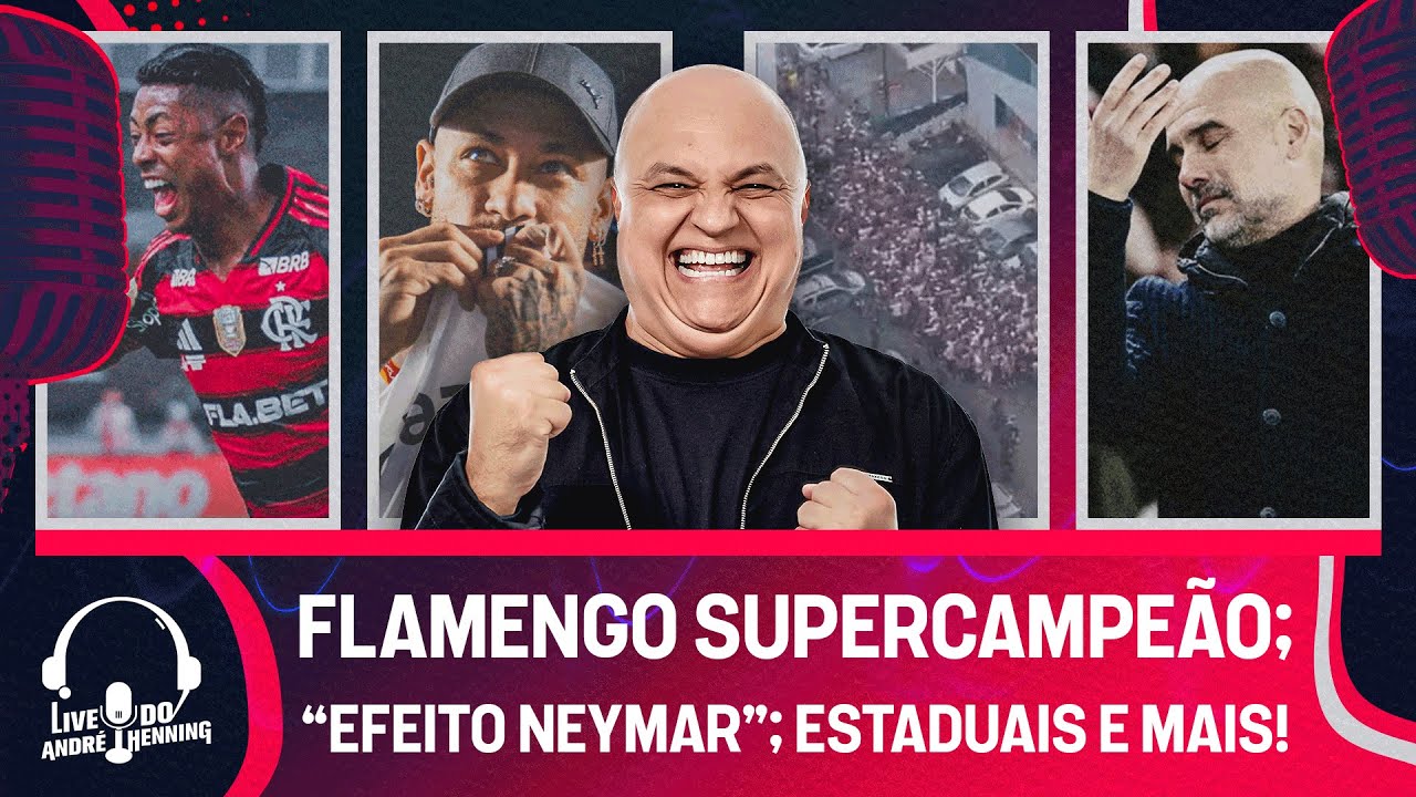 FLAMENGO SUPERCAMPEÃO; EFEITO NEYMAR NO SANTOS; BANDIDOS UNIFORMIZADOS; ESTADUAIS E GIRO PELA EUROPA