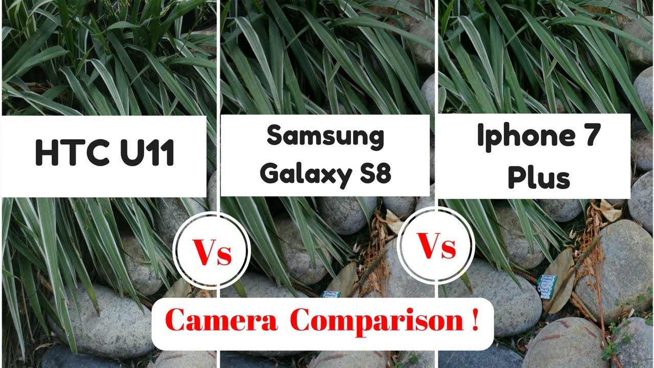 HTC U11 Vs Samsung Galaxy S8 Vs Iphone 7 Plus | Camera Comparison 2017 | Phone With The Best Camera