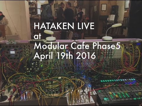 Hataken - live at Modular cafe Phase5 April 19th 2016