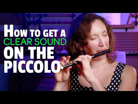 How to get a CLEAR sound on the Piccolo