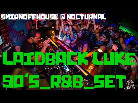LaidBack Luke (90s R&B Full Set) | Nocturnal (2016) | SmirnoffHouse