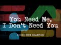 Ed Sheeran - You Need Me, I Don't Need You (Lyric Video)