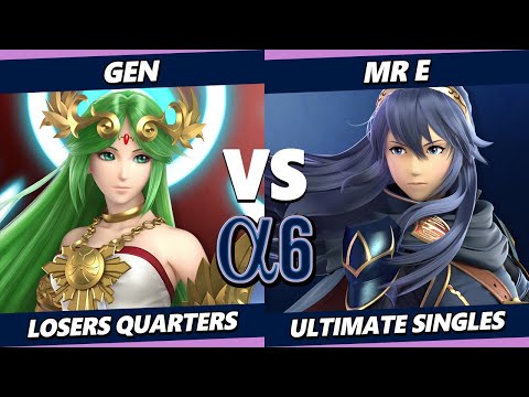 Alpha 6 Top 8 - Gen (Palutena) Vs. Mr. E (Lucina) Smash Ultimate - SSBU