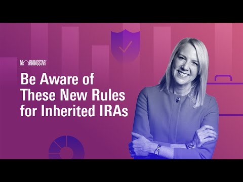 Be Aware of These New Rules for Inherited IRAs