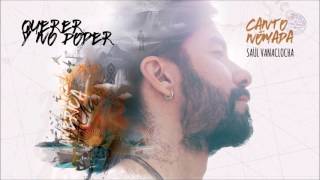 Querer y no poder - Saül Vanaclocha (Canto Nómada)