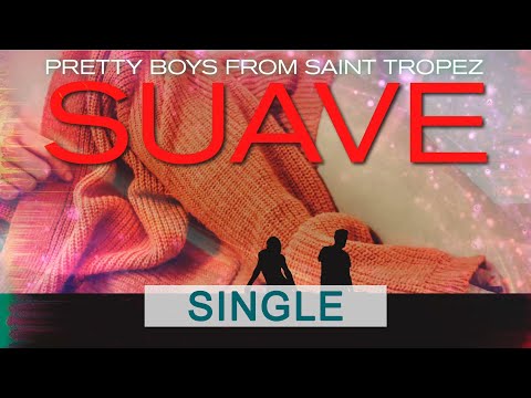 Pretty Boys From Saint Tropez - Suave