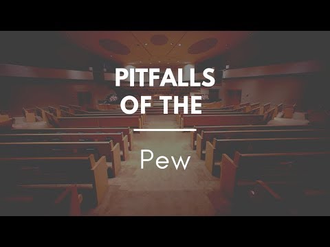 Pitfalls of the Pew - Pastor Steve Damron | Fairhaven Baptist Church