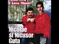 Nicolae Guta Nicusor Guta Astazi Am Maine Nu Am Exclusiv I LOVE MUSIC